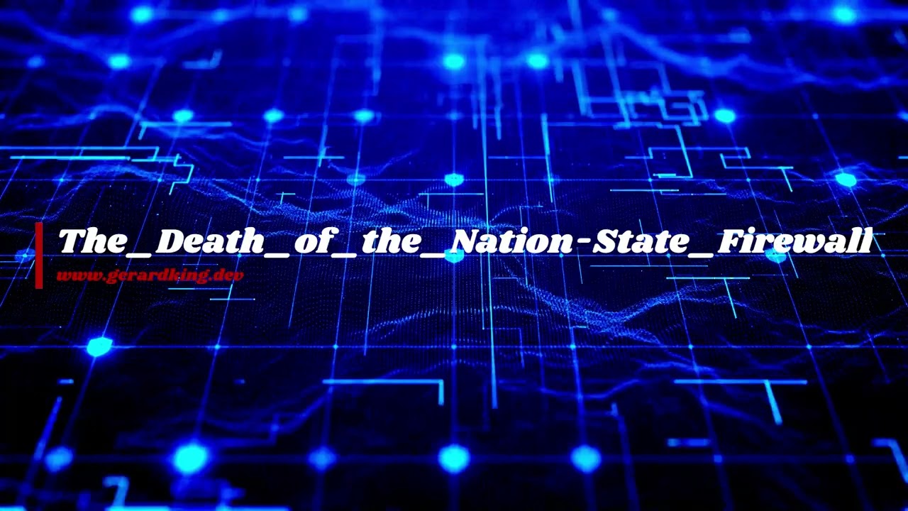 The Death of the Nation State Firewall - GerardKing.Dev