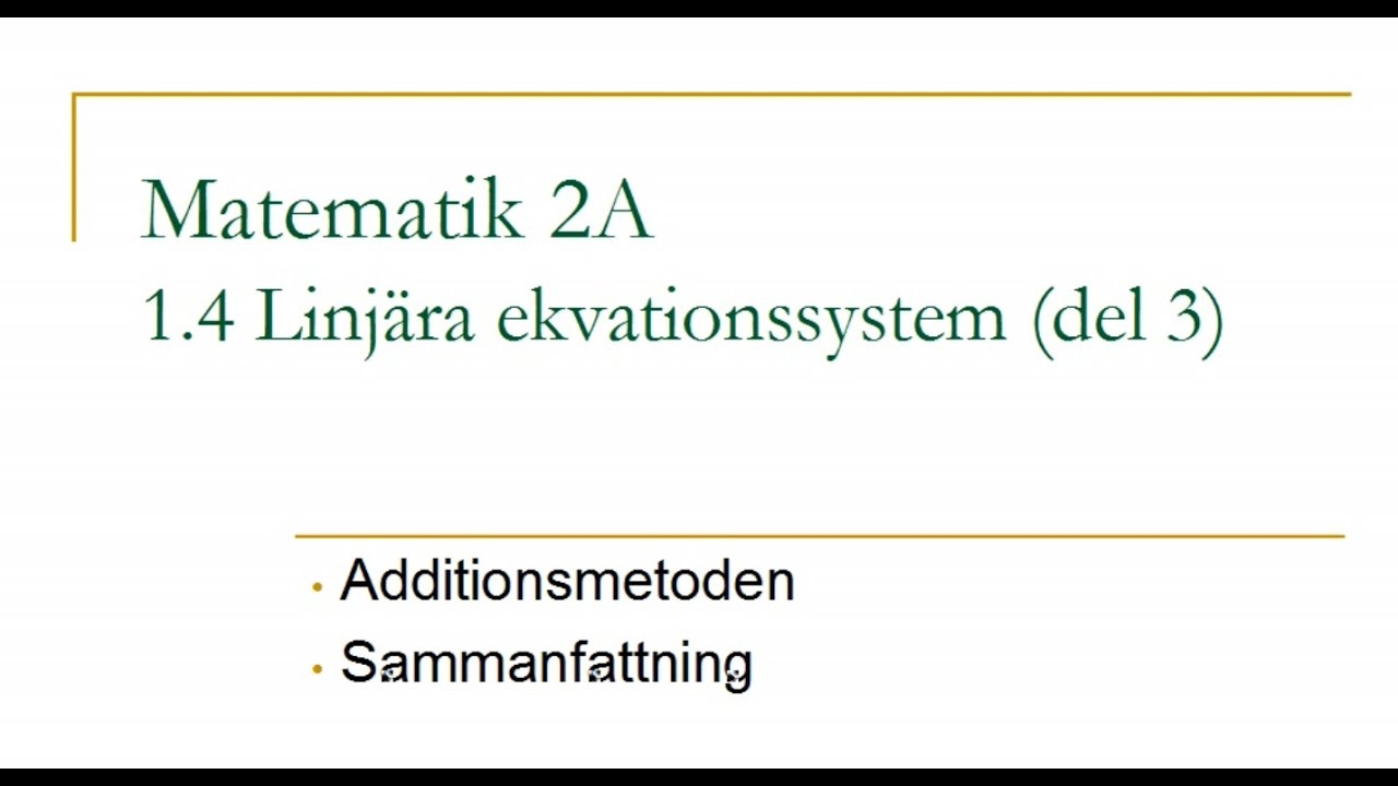 Matematik 2A, kapitel 1.4 – Linjära ekvationssystem (del 3)