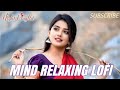 Heartbreaking 💔 Lofi Mashup 🎧 Slowed + Reverb Songs | Study, Focus & Late Night Vibes