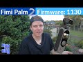 Fimi Palm 2: Firmware 1130