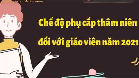 Các văn chính sách phục cấp thâm niên nhà giáo năm 2024