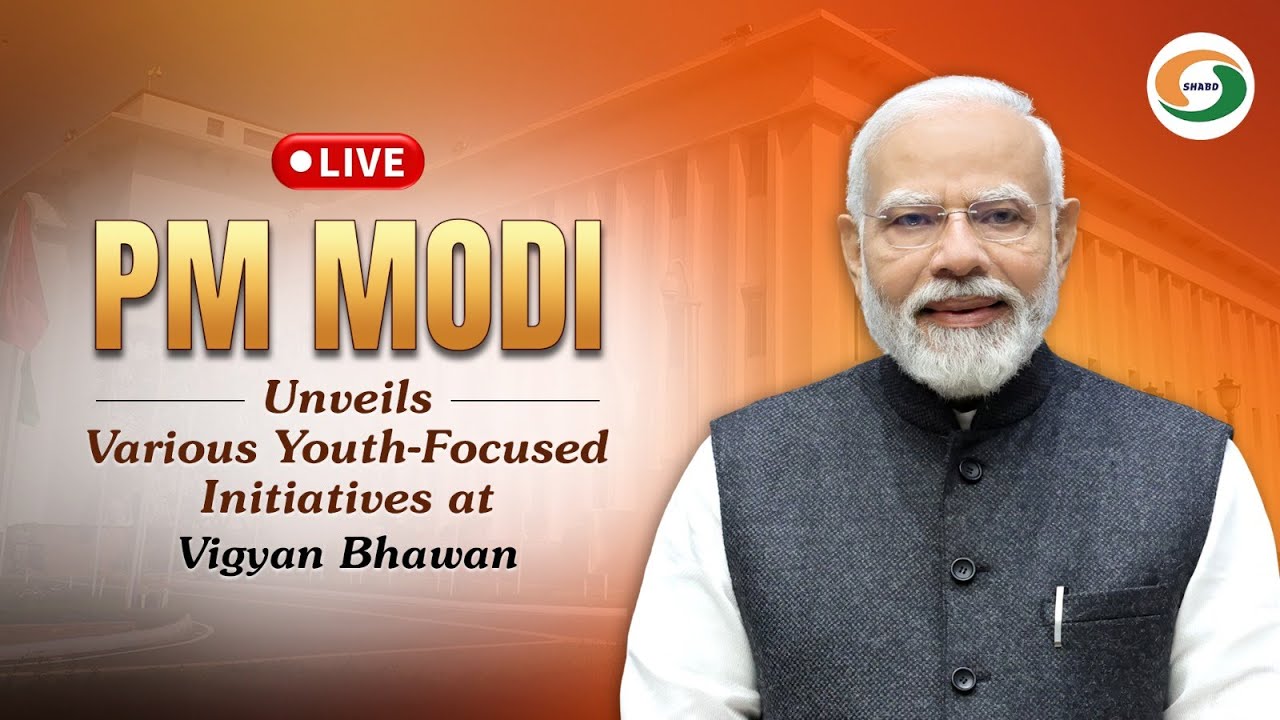 LIVE: PM Modi Unveils Various Youth-Focused Initiatives at Vigyan Bhawan