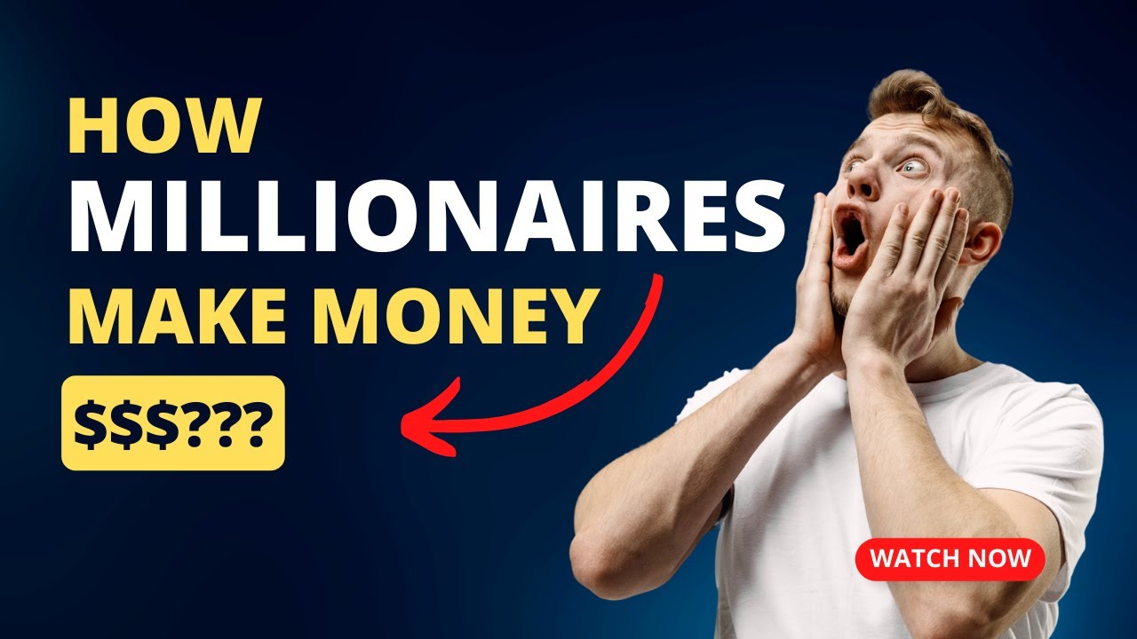 Uncovering Millionaires' Secrets: How They Make Money | BREATHEBILLIONS ...