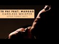 TE PAI feat. MARGAD - Careless whisper (Steve Forest edit) [Official]