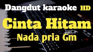 CINTA HITAM -MEGGY Z || [KARAOKE] NADA PRIA Gm || DANGDUT ORIGINAL YAMAHA PSR S 975