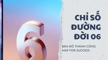 Chỉ Số Đường Đời 6 Bản Đồ Thành Công Map For Success | Kaizen Bản Thân