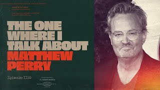 The One Where I Talk About Matthew Perry