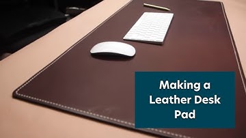 Making a Leather Desk Pad