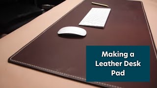 Making a Leather Desk Pad