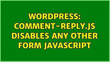 Wordpress: comment-reply.js disables any other form javascript