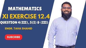 XI EXERCISE 12.4 QUESTION 4 (iii) , 5 (i)  & (iii) | ENGR. TAHA SHAHID