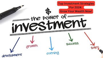 Top Investment Strategies for 2024  Grow Your Wealth Now!