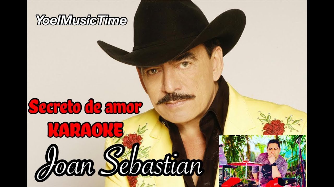 SECRETO DE AMOR KARAOKE JOAN SEBASTIAN (Tema original + Coros) YouTube