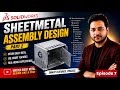 Ep 07 | Sheet Metal Assembly | Part 02 | SolidWorks Tutorials For Beginners 
