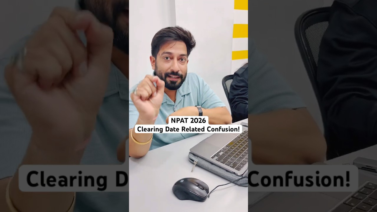 NPAT 2026: Clearing Date Related Confusion | Exam Dates, Registration & Important Updates
