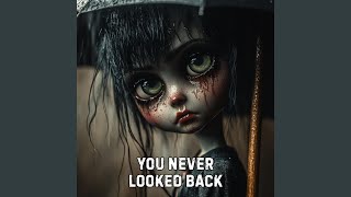 You Never Looked Back