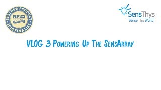VLOG 3 Powering up the SensArray