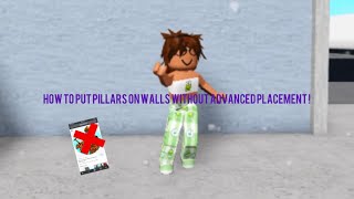 How to put pillars on wall (**WITHOUT**) Advance placement! How to put pillars on wall (**WITHOUT**) Advance placement!
