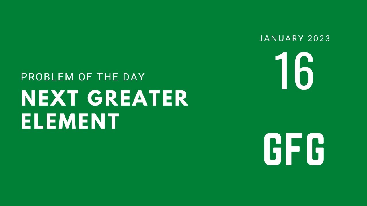 Next Greater Element Problem Of The Day Geeks For Geeks POTD