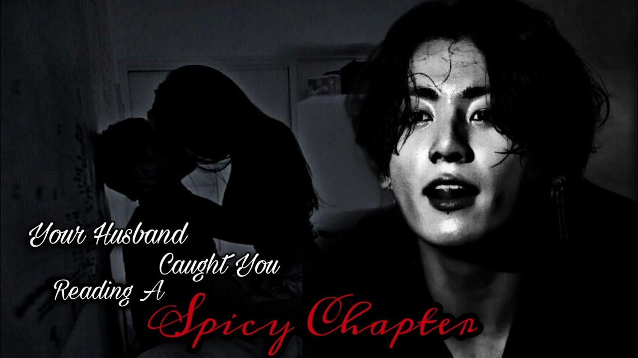 Jungkook ff || When Your Husband Caught You Reading A Spicy Chapter || Oneshot *Reuploaded *