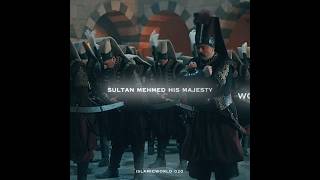 Sultan Mehmed Your Majesty || rise off empire ottomans | mehmed fatihler sultani | #edit #ottoman