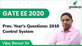 GATE 2018 Control System Previous Year Questions Discussion with Solution | Gradeup GATE EE 2020