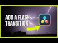 How to Add a Flash Transition in DaVinci Resolve | Brightness Flash Effect