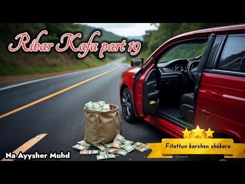 Ribar Kafa Part 19 Na Ayusher Muhd Fitattun Karshen Shekara