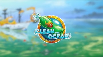 Clean The Ocean - interactive ocean pollution awareness game