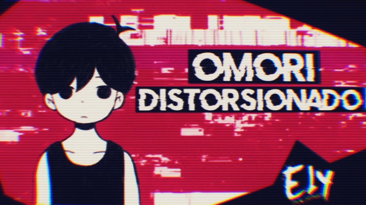 Omori -【Distorsionado】- Canción original (Ft. 