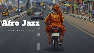 Afro Jazz for Relaxation ✨ | Peaceful &amp; Emotional Sounds