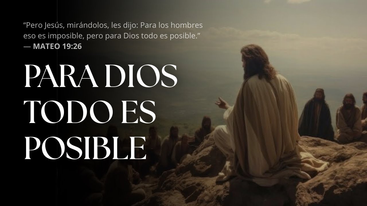 Para Dios TODO es POSIBLE (Mateo 19:26) | El texto más MAL USADO de la ...