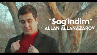 Allan Allanazarov - Sag'indim | Аллан Алланазаров - Сағындым (MOOV VIDEO)