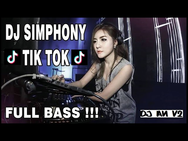 DJ CANTIK SIMPHONY TIK TOK ORIGINAL MIX FULL BASS 2018 class=