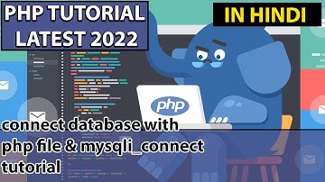 Connect Database with PHP Step by Step | Latest Tutorial 2022 | PHP Tutorial for Beginners | MYSQL