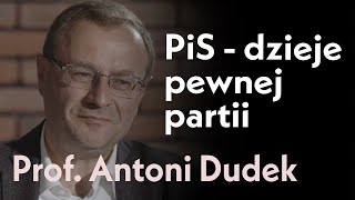PiS - dzieje pewnej partii | Rozmowa z prof. Antonim Dudkiem