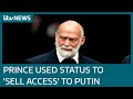 Queen's First Cousin Caught In Film Allegedly Trading On Links For Cash To Putin And The UK Monarchy