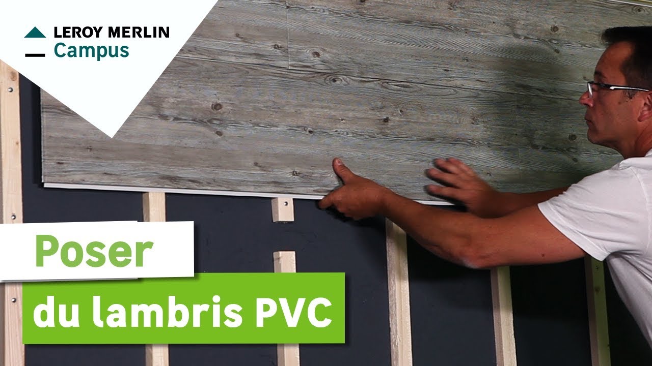 Comment poser du lambris pvc ? leroy merlin youtube
