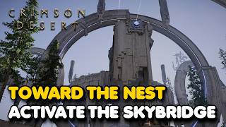 How To Activate The Skybridge In The "Toward The Nest" Quest (Crimson Desert)
