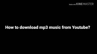 How to download mp3 music from Youtube?