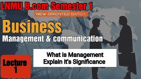 Lnmu Bcom Semester 1 Business management II What is management II importance II
