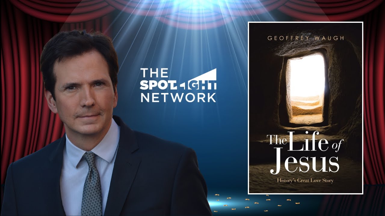 The Spotlight Network on The Life of Jesus:  History’s Great Love Story by Geoffrey Waugh