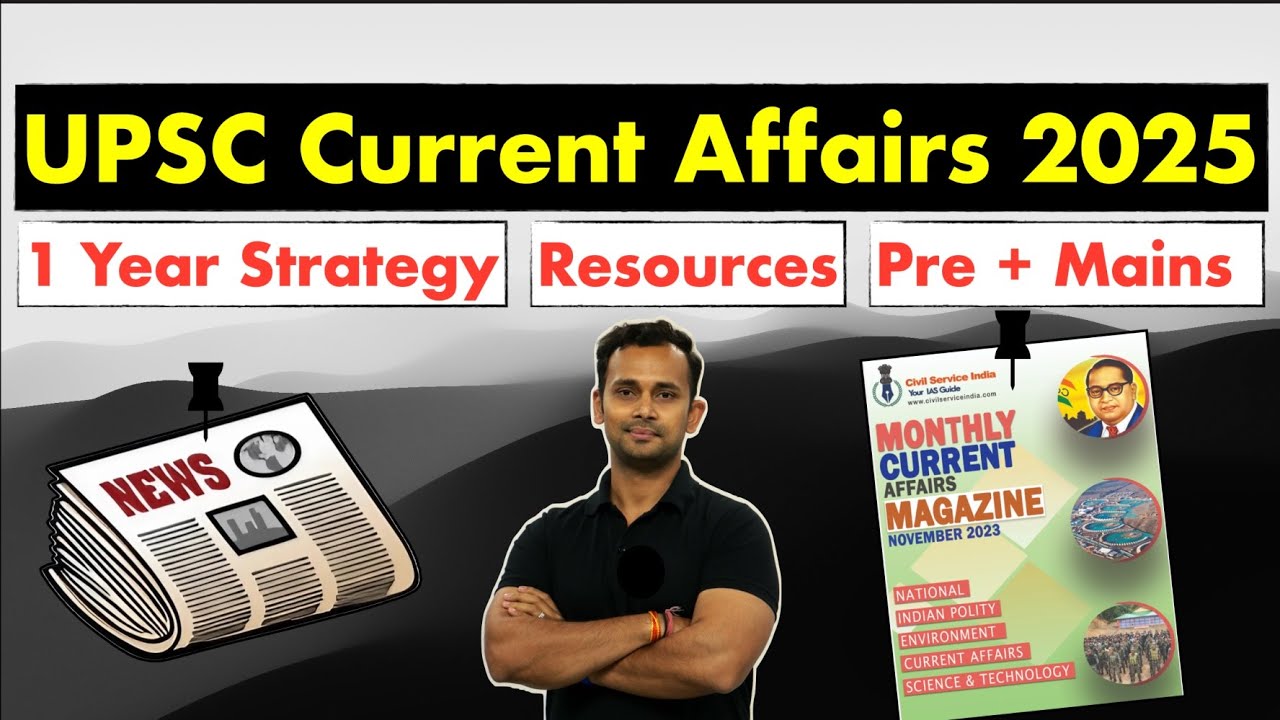 UPSC 2025: How To Cover Current Affairs for UPSC 2025 - Strategy ...