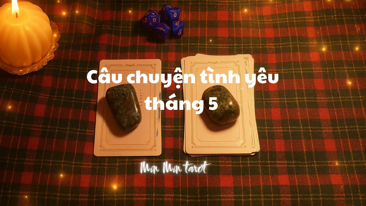 CHỌN 1 TỤ BÀI: CÂU CHUYỆN TÌNH YÊU THÁNG 5