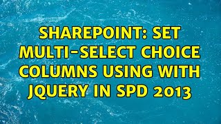 Sharepoint: Set Multi-Select Choice Columns using with jQuery In SPD 2013 (2 Solutions!!) Profile