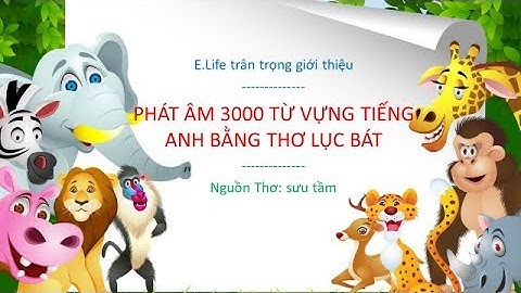 Học 3000 Từ Vựng Siêu Tốc Và Luyện Phát Âm Bằng Tiếng Anh Thơ Lục Bát Rất Hay Part 2