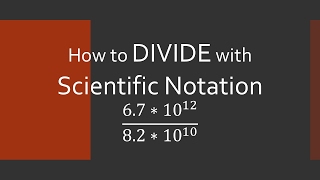 How to Divide with Scientific Notation
