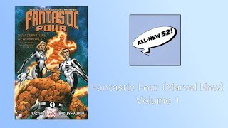 The All New 52 Podcast #13: Fantastic Four (Marvel Now) - Volume 1