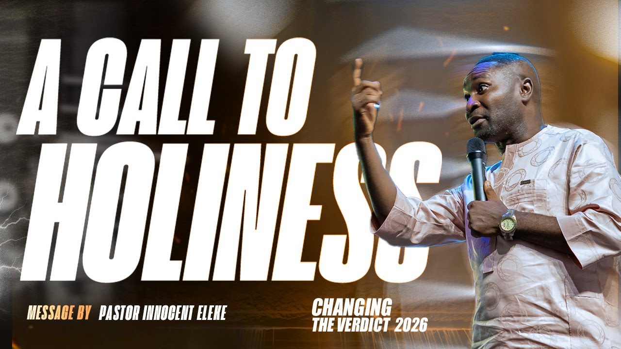 A CALL TO HOLINESS  - PST. INNOCENT ELEKE || CHANGING THE VERDICT 2026 - DAY 4