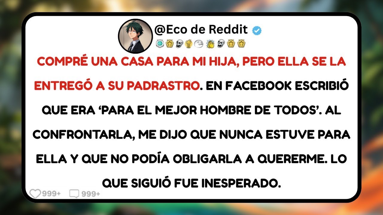 Mi hija me traicionó: la casa que compré terminó en manos de otro